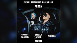 Fred De Palma - MMH feat. Rose Villain (Umberto Balzanelli, Matteo Vitale, Michelle Rework)