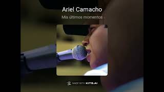 Ariel camacho - mis últimos momentos