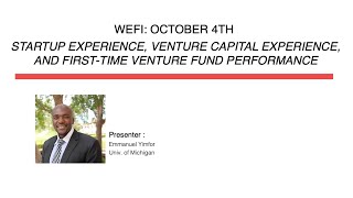 WEFI Workshop (Oct 4, 2021): Startup Experience, VC Experience & First-time Venture Fund Performance