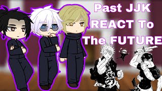 Past JJK react to future // 2/? // GC // SPEED UP!!