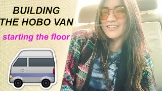 Building A Van Home 🔨🚐: starting with the floor | Hobo Ahle