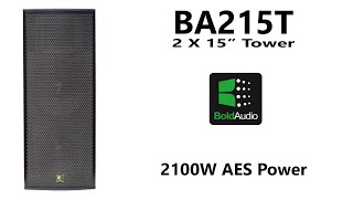 BOLD AUDIO BA215T !! Dual 15 Tower !! 2100W !!