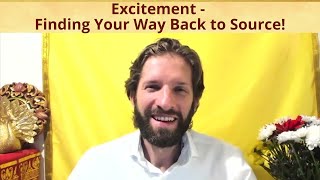 Excitement - Finding Your Way Back to Source!