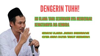 ngaji Gus baha Ulama dan Ahli ilmu gembira mendengar kematian