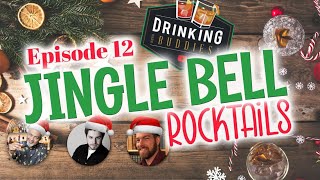 Drinking Buddies Ep. 12 - CHRISTMAS COCKTAILS 2023