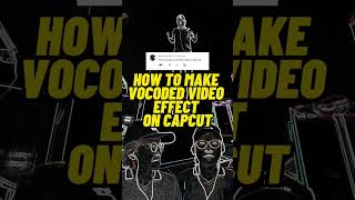 How to make a Vocoded Video Effect on Capcut #Capcut #Edit #Tutorial