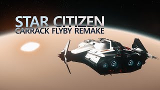 Star Citizen - Anvil Carrack Flyby Remake