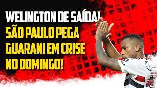 Welington de saída! São Paulo pega o Guarani em crise no domingo!