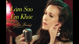 Làm Sao Em Khóc | Kiều Trang | ST Nguyệt Ánh