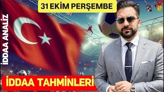 31 EKİM PERŞEMBE İDDAA TAHMİNLERİ ayın son günü kayıpsız kapatalım şans bizimle olsun