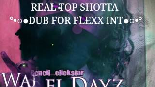 BENCIL REAL TOP SHOTTA ((DUB)) FOR ((FLEXX INT))