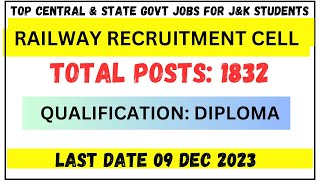 RAILWAY RECRUITMENT CELL NEW POSTS | 1832 NEW POSTS OUT | 10TH & DIPLOMA PASS