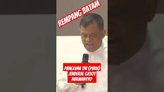 Rempang Batam menurut Panglima TNI (purnawirawan) Jenderal Gatot Nurmantyo #pulaurempang