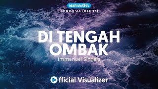 Di Tengah Ombak - Immanuel Singers (official Visualizer)