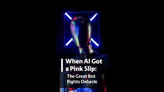 When AI Got a Pink Slip: The Great Bot Rights Debacle