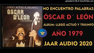 ✅ NO ENCUENTRO PALABRAS - OSCAR D´ LEON ✨✨