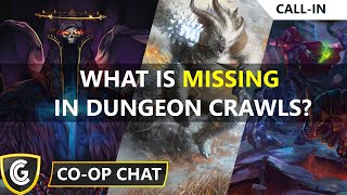 Co-op Chat | Call-In | What is missing from dungeon crawlers?