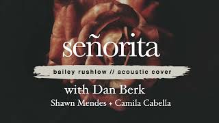 Señorita (AUDIO) acoustic cover with Dan Berk Bailey Rushlow