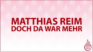 MATTHIAS REIM - DOCH DA WAR MEHR (KARAOKE/LYRICS)