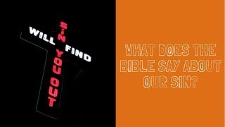 What does the Bible Say about our sin?