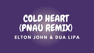 COLD HEART (PNAU REMIX) + Lyrics | ELTON JOHN & DUA LIPA