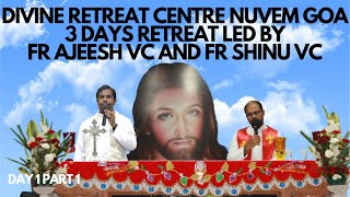 DIVINE RETREAT CENTRE NUVEM GOA / 3 DAYS RETREAT LED BY FR AJEESH VC AND FR SHINU PART 1