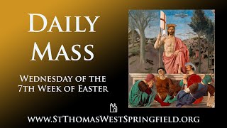 Daily Mass Wednesday, May 15, 2024