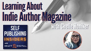 Learning About Indie Author Magazine | Self Publishing Insiders 121