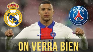 Mbappé, PSG ou Real Madrid ? On verra bien 🎵