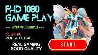 FC 24 PC - Volta Futsal Gameplay [1080p 60fps] || INTER vs JUVENTUS ||