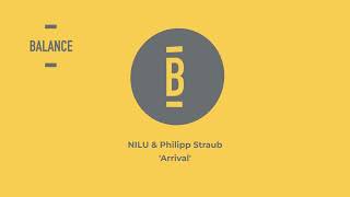 NILU & Philipp Straub – Arrival || Balance Music