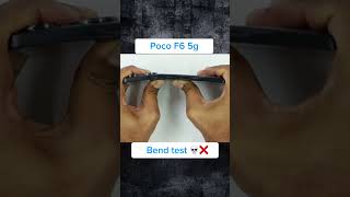 Poco F6 5g bend test💀❌