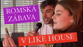 ROMSKÁ ZÁBAVA V LIKE HOUSE!