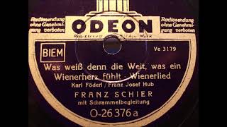 Franz Schier   Was weiss denn die Welt was ein Wienerherz fühlt