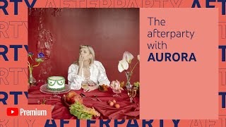 The Afterparty with AURORA