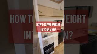 Weight saving tips for van conversion !#vanconversion#vanbuild  #poplarplywood#lithiumbattery