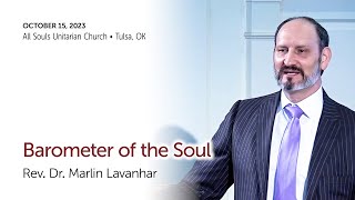 'BAROMETER OF THE SOUL' - Rev. Dr. Marlin Lavanhar