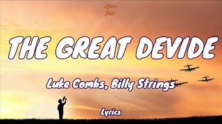 🎧 Luke Combs, Billy Strings - The Great Devide |  Lyric video