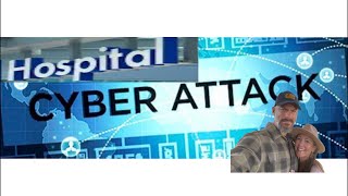 Cyber Attacks causing hospitals to turn away patients!!!