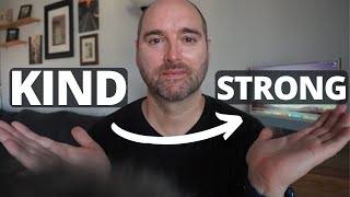 How to Be Kind and Strong