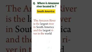 where is amazon river located #mostpopular #currentaffair #planet #generalknowledge