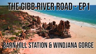 The Gibb River Road - Ep1 Barn Hill & Windjjana Gorge