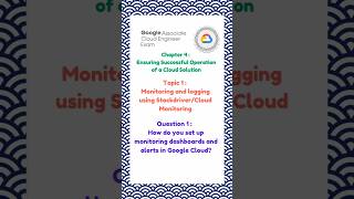 How do you set up monitoring dashboards and alerts in Google Cloud?