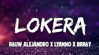 Rauw Alejandro x Lyanno x Brray - Lokera (Letra/Lyrics)