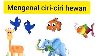 Mengenal ciri-ciri hewan