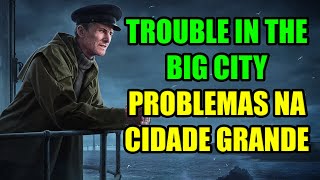 Trouble In The Big City / Problemas Na Cidade Grande - Escape From Tarkov