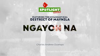 SPOTLIGHT | Ngayon Na