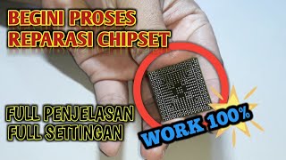 Cara Memperbaiki Chipset Rusak | Reballing Lengkap Penjelasan & Settingan | Repair Laptop Chipset