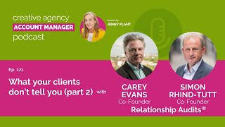 What your client don't tell you (part two) with Carey Evans & Simon Rhind-Tutt