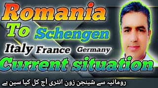 Romania To Schengen Zone Entry What is CURRENT SITUATION Italy France ETC رومانیہ سے اٹلی @Asim999